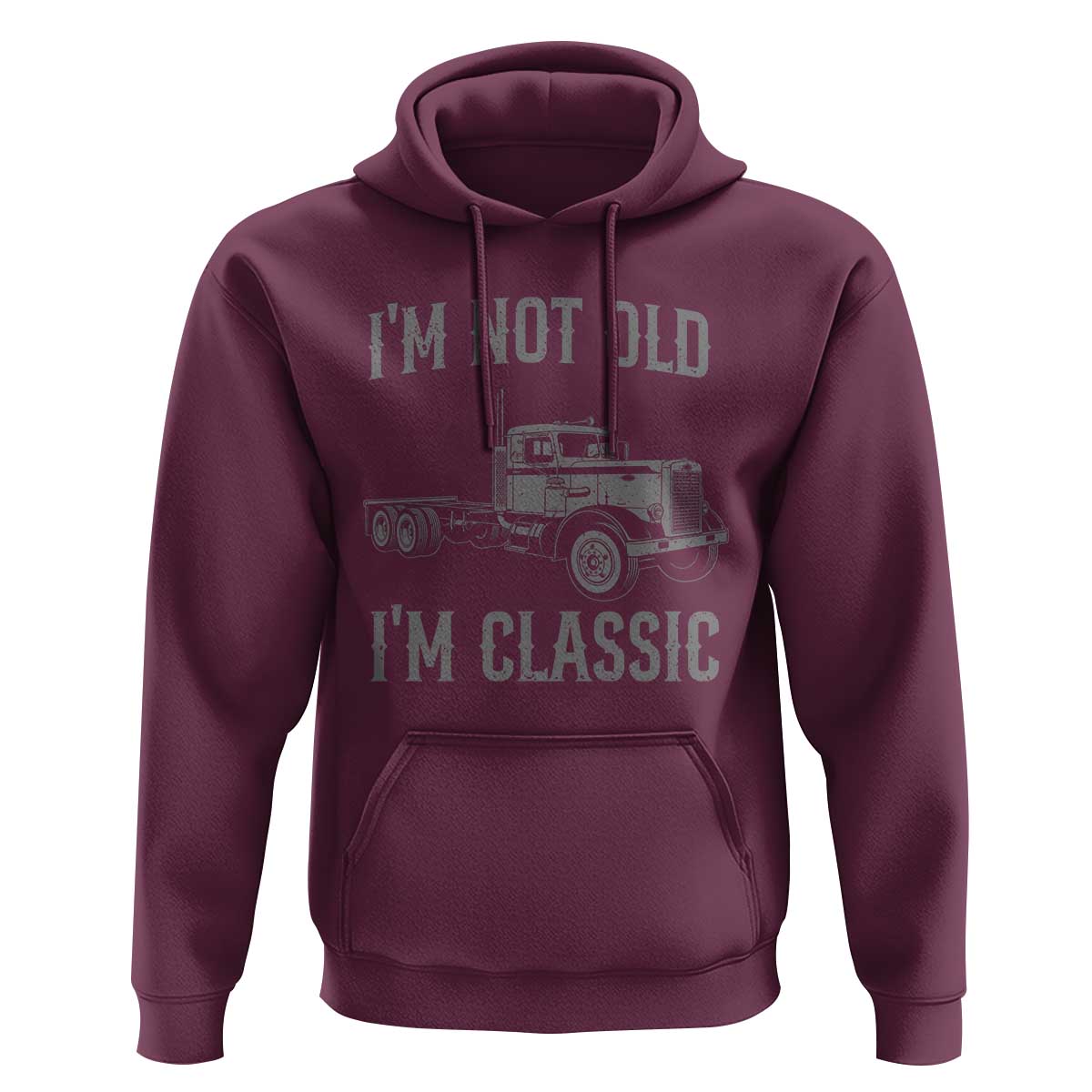 I'm Not Old I'm Classic Hoodie Retro Needlenose Semi Truck Old School Distressed Big Rig 18 Wheeler