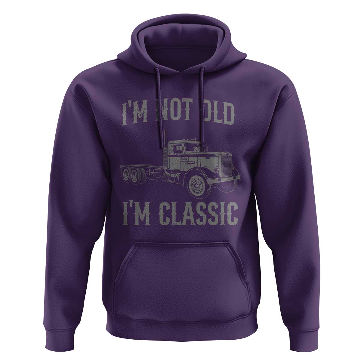 I'm Not Old I'm Classic Hoodie Retro Needlenose Semi Truck Old School Distressed Big Rig 18 Wheeler