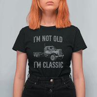 I'm Not Old I'm Classic T Shirt For Women Retro Needlenose Semi Truck Old School Distressed Big Rig 18 Wheeler
