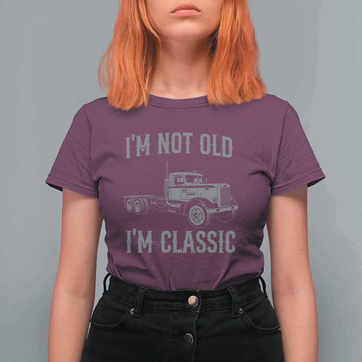 I'm Not Old I'm Classic T Shirt For Women Retro Needlenose Semi Truck Old School Distressed Big Rig 18 Wheeler