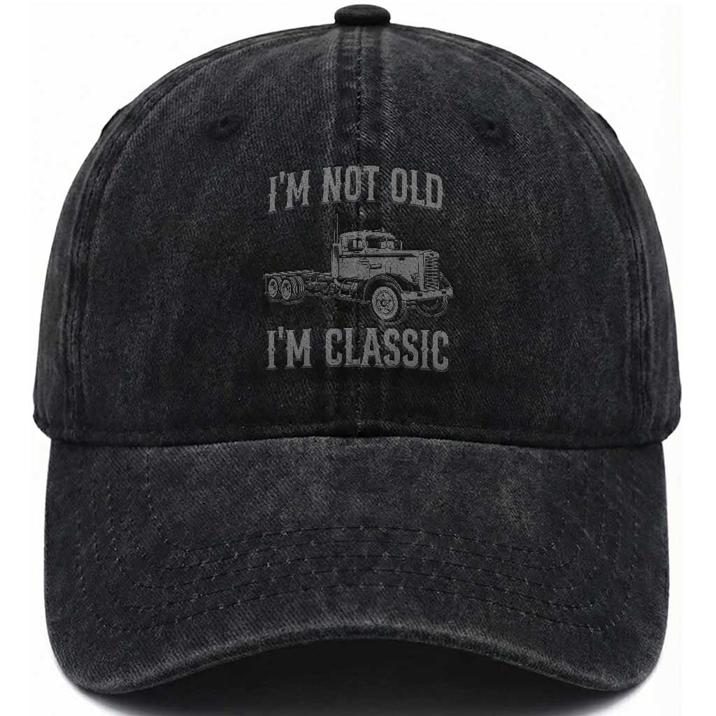I'm Not Old I'm Classic Washed Cotton Baseball Cap Retro Needlenose Semi Truck Old School Distressed Big Rig 18 Wheeler