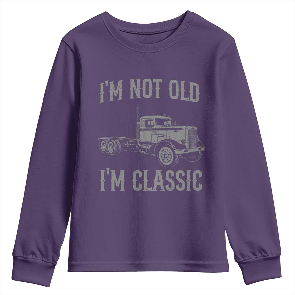 I'm Not Old I'm Classic Youth Sweatshirt Retro Needlenose Semi Truck Old School Distressed Big Rig 18 Wheeler