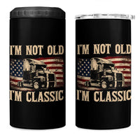 I'm Not Old I'm Classic 4 in 1 Can Cooler Tumbler Vintage Distressed Big Rig 18 Wheeler Driver