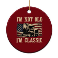 I'm Not Old I'm Classic Ceramic Ornament Vintage Distressed Big Rig 18 Wheeler Driver