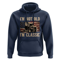 I'm Not Old I'm Classic Hoodie Vintage Distressed Big Rig 18 Wheeler Driver