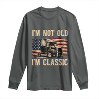 I'm Not Old I'm Classic Long Sleeve Shirt Vintage Distressed Big Rig 18 Wheeler Driver
