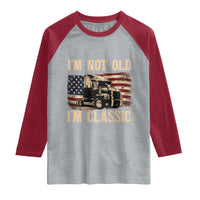 I'm Not Old I'm Classic Raglan Shirt Vintage Distressed Big Rig 18 Wheeler Driver
