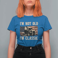 I'm Not Old I'm Classic T Shirt For Women Vintage Distressed Big Rig 18 Wheeler Driver