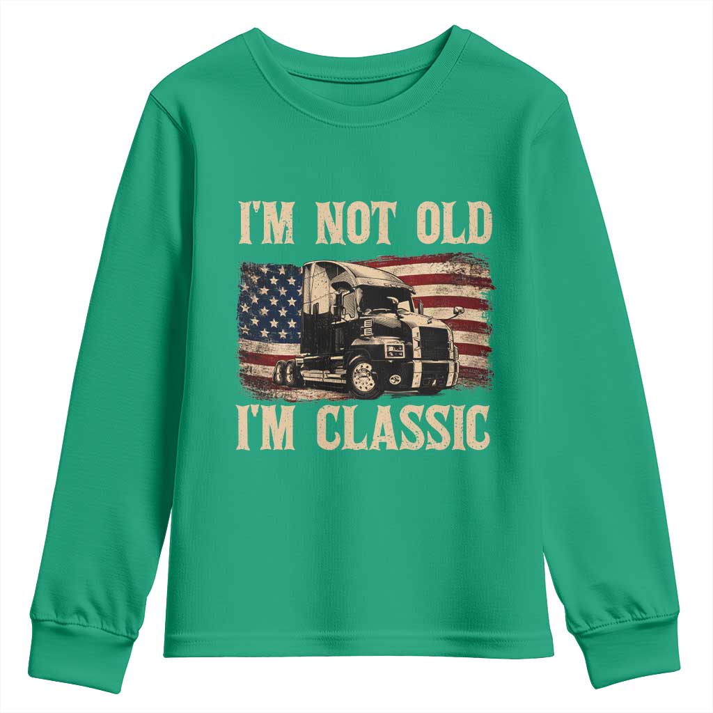 I'm Not Old I'm Classic Youth Sweatshirt Vintage Distressed Big Rig 18 Wheeler Driver