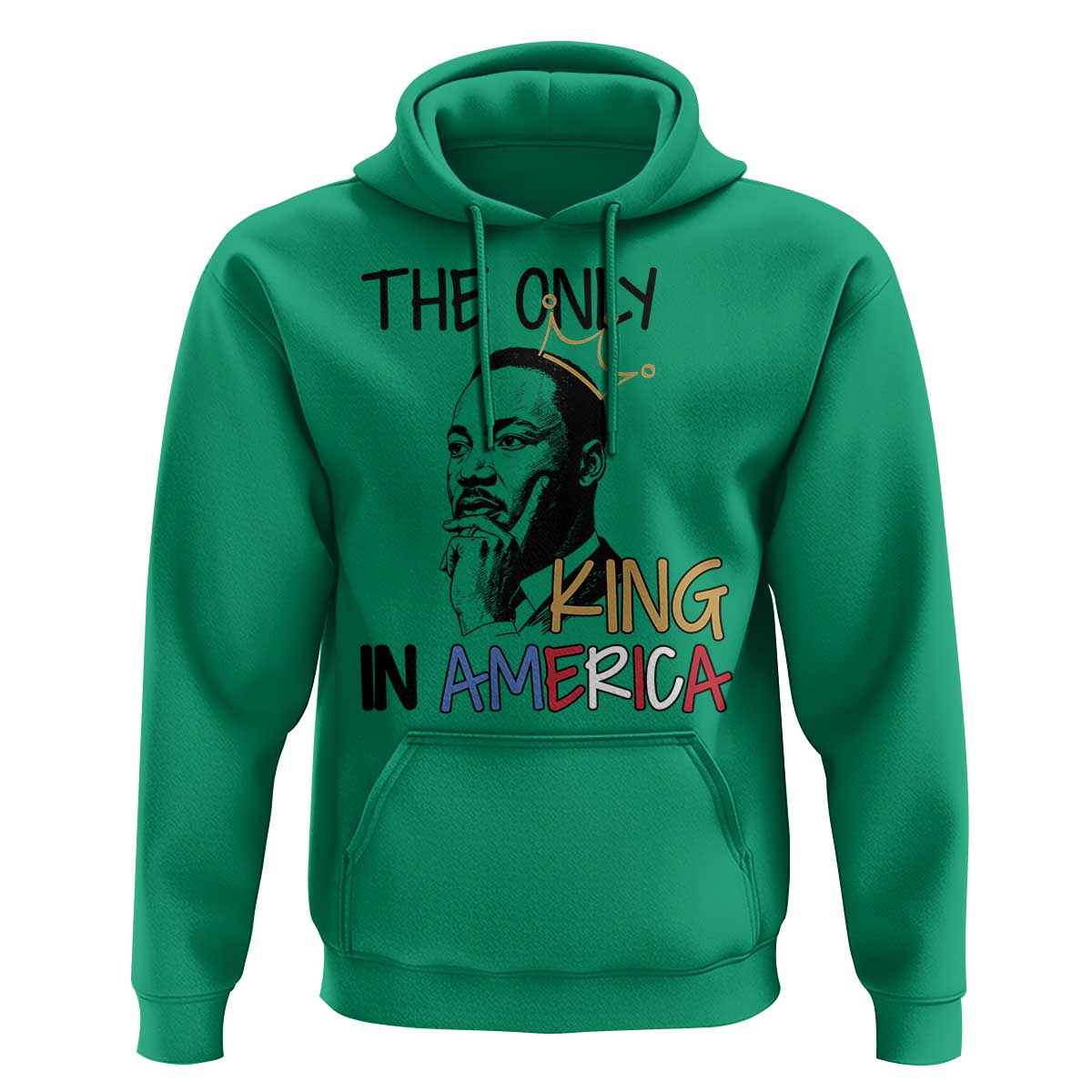 Martin Luther King Jr Hoodie The Only King An America - Wonder Print Shop