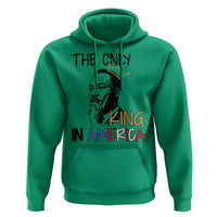 Martin Luther King Jr Hoodie The Only King An America - Wonder Print Shop