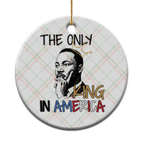 Martin Luther King Jr Ceramic Ornament The Only King An America - Wonder Print Shop