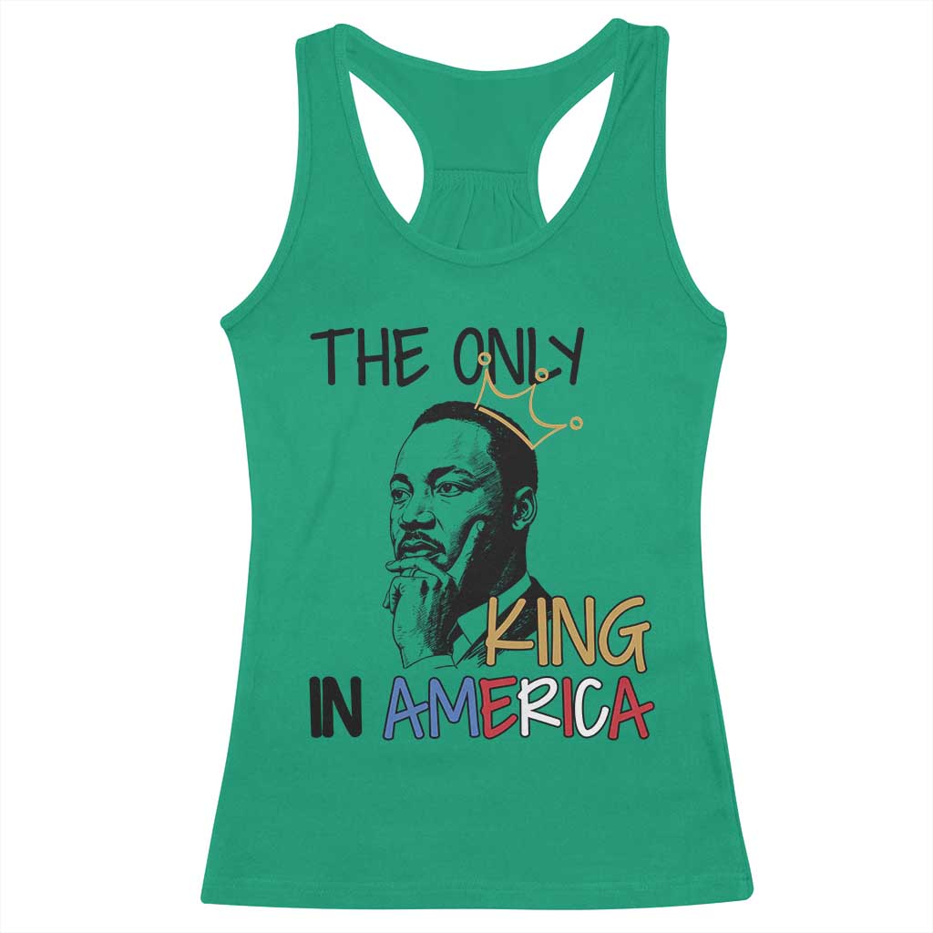 Martin Luther King Jr Racerback Tank Top The Only King An America - Wonder Print Shop