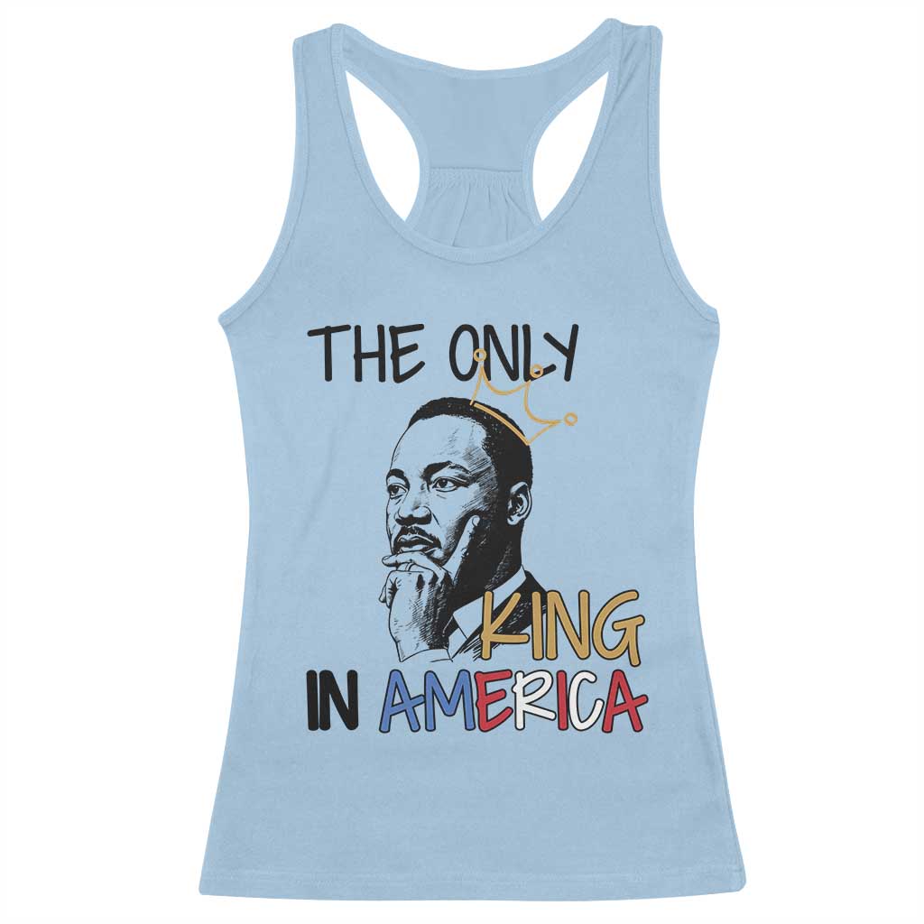 Martin Luther King Jr Racerback Tank Top The Only King An America - Wonder Print Shop