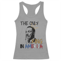 Martin Luther King Jr Racerback Tank Top The Only King An America - Wonder Print Shop