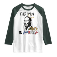 Martin Luther King Jr Raglan Shirt The Only King An America - Wonder Print Shop