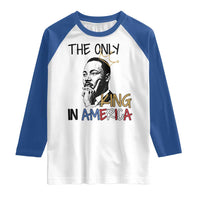 Martin Luther King Jr Raglan Shirt The Only King An America - Wonder Print Shop