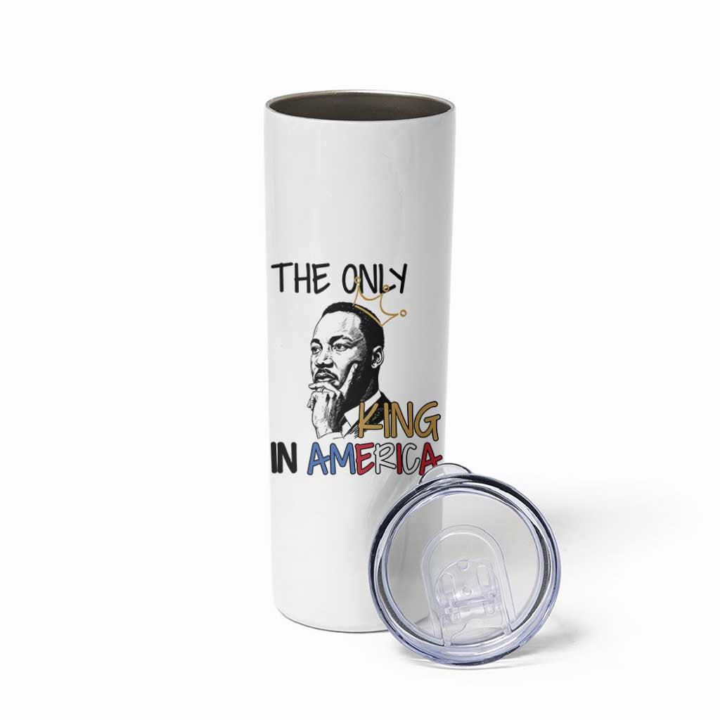 Martin Luther King Jr Skinny Tumbler The Only King An America - Wonder Print Shop