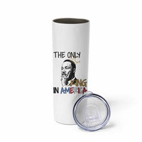 Martin Luther King Jr Skinny Tumbler The Only King An America - Wonder Print Shop