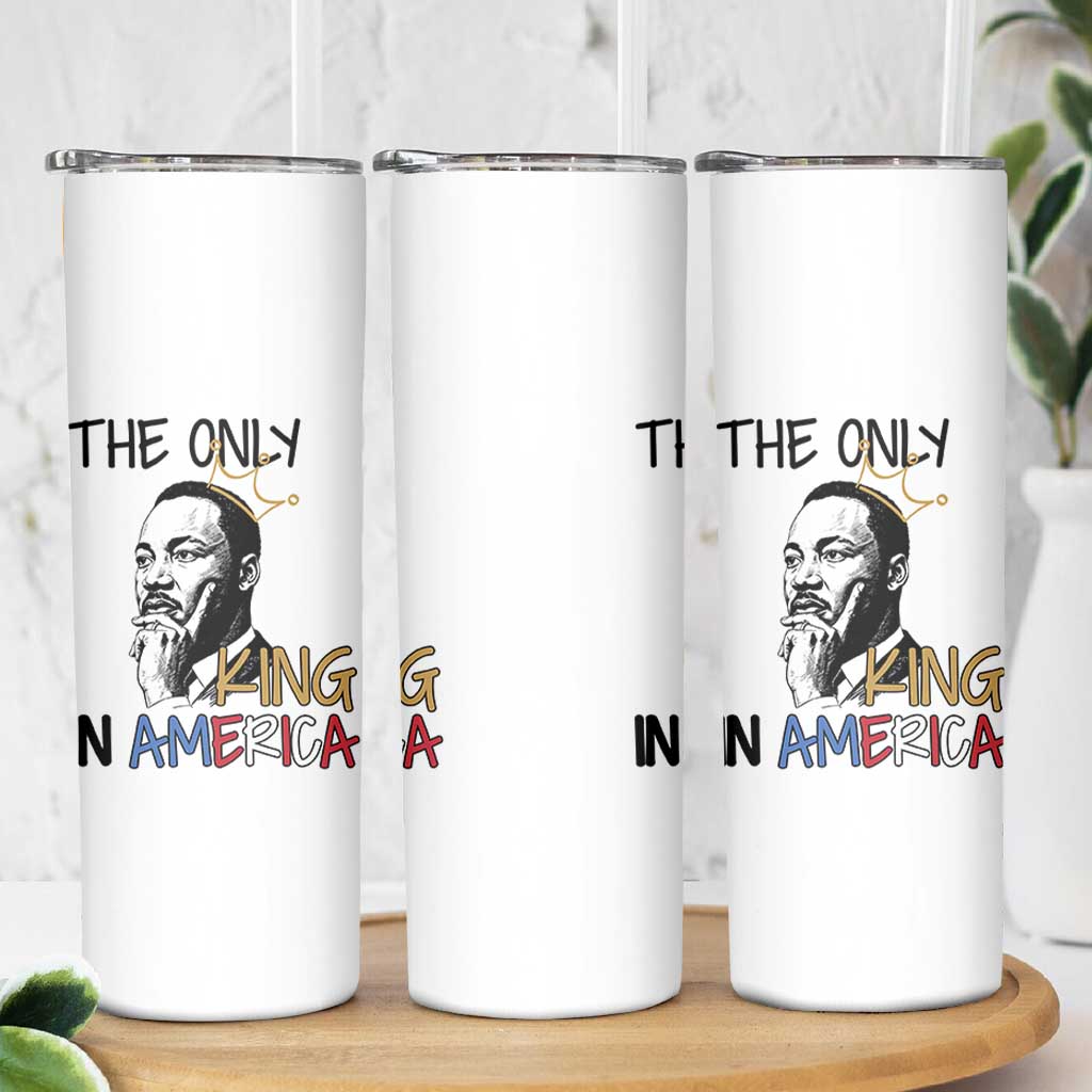 Martin Luther King Jr Skinny Tumbler The Only King An America - Wonder Print Shop