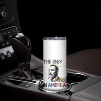 Martin Luther King Jr Skinny Tumbler The Only King An America - Wonder Print Shop