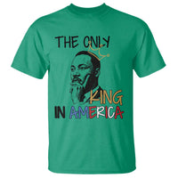 Martin Luther King Jr T Shirt The Only King An America - Wonder Print Shop