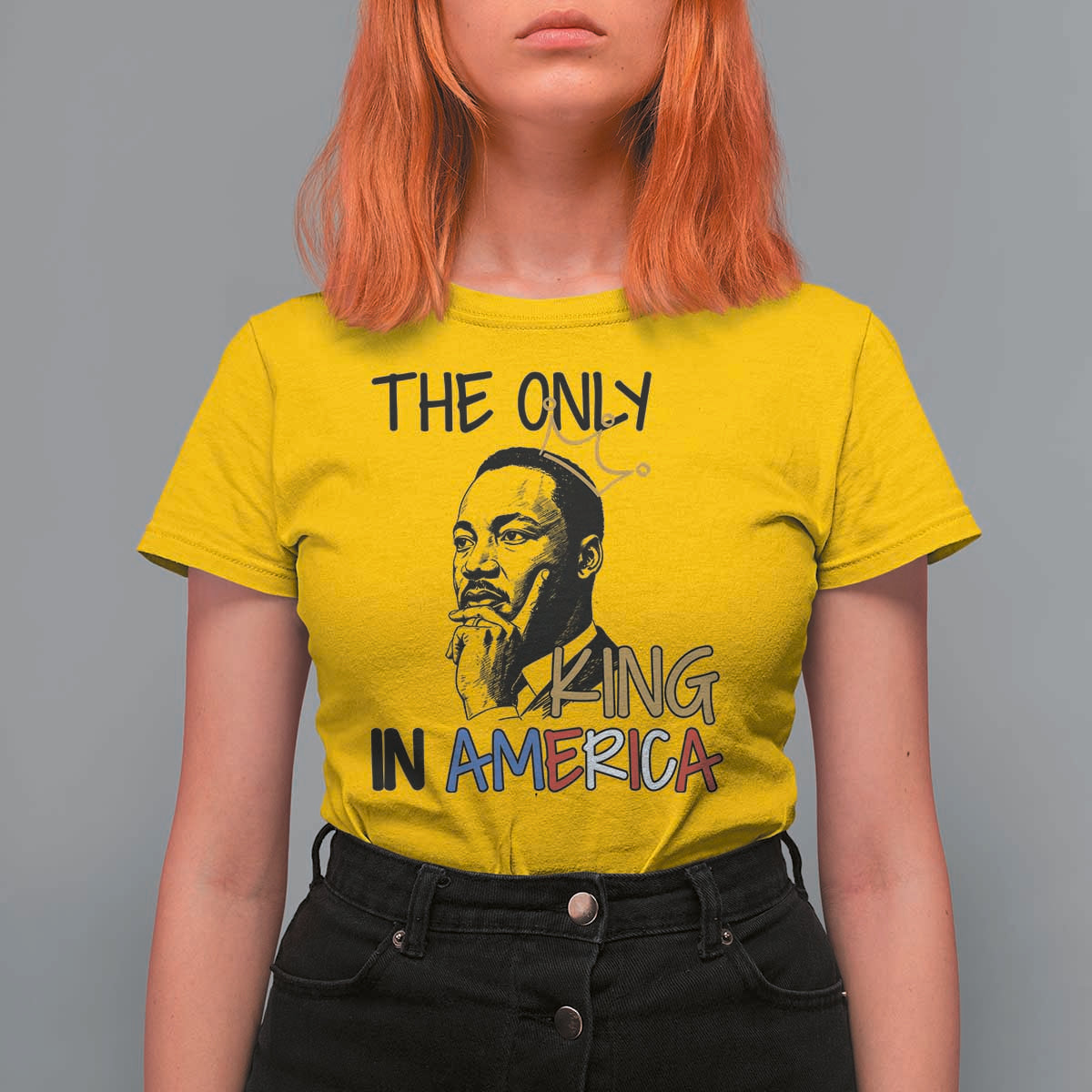 Martin Luther King Jr T Shirt For Women The Only King An America - Wonder Print Shop