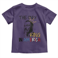 Martin Luther King Jr Toddler T Shirt The Only King An America - Wonder Print Shop
