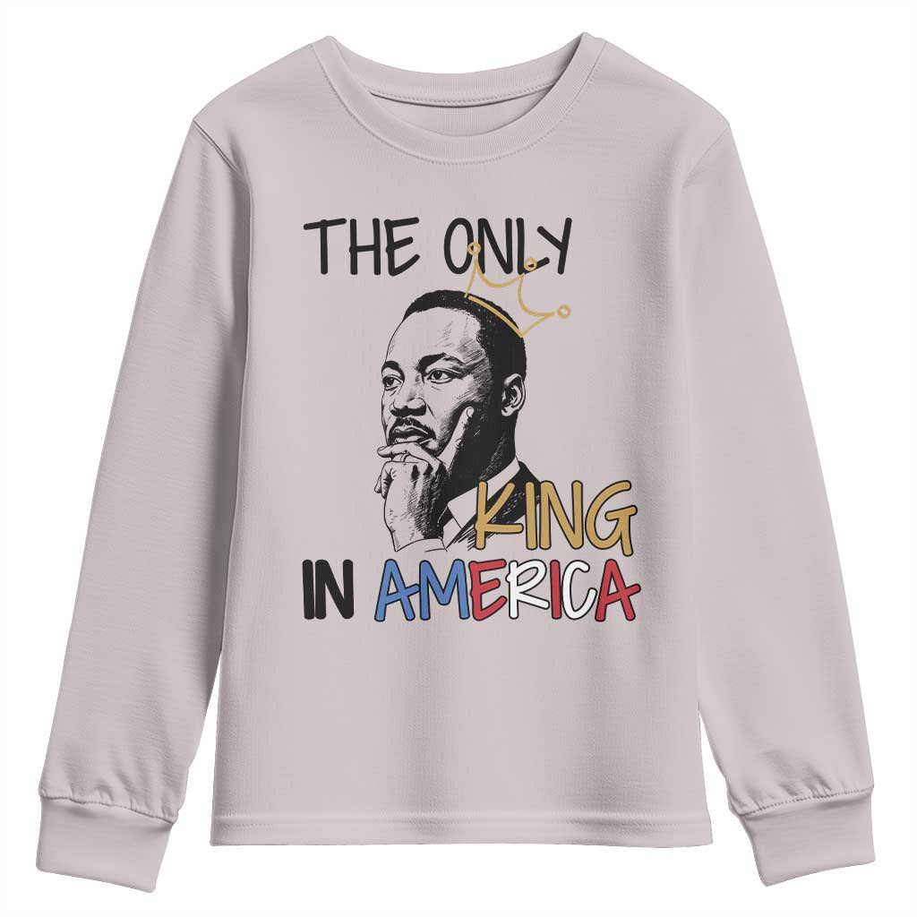 Martin Luther King Jr Youth Sweatshirt The Only King An America - Wonder Print Shop