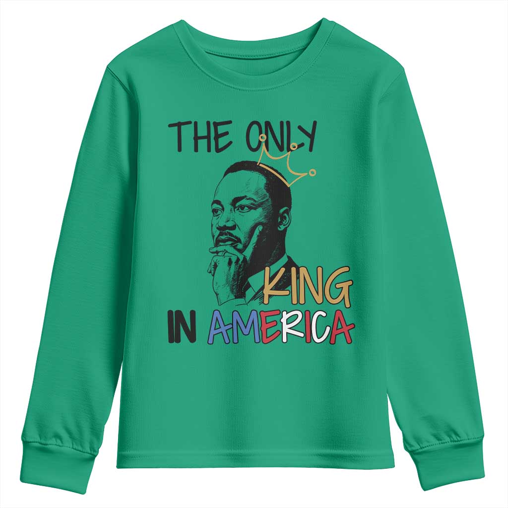 Martin Luther King Jr Youth Sweatshirt The Only King An America - Wonder Print Shop
