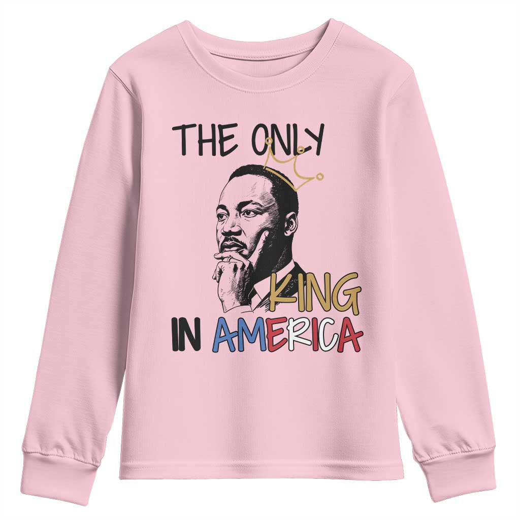 Martin Luther King Jr Youth Sweatshirt The Only King An America - Wonder Print Shop