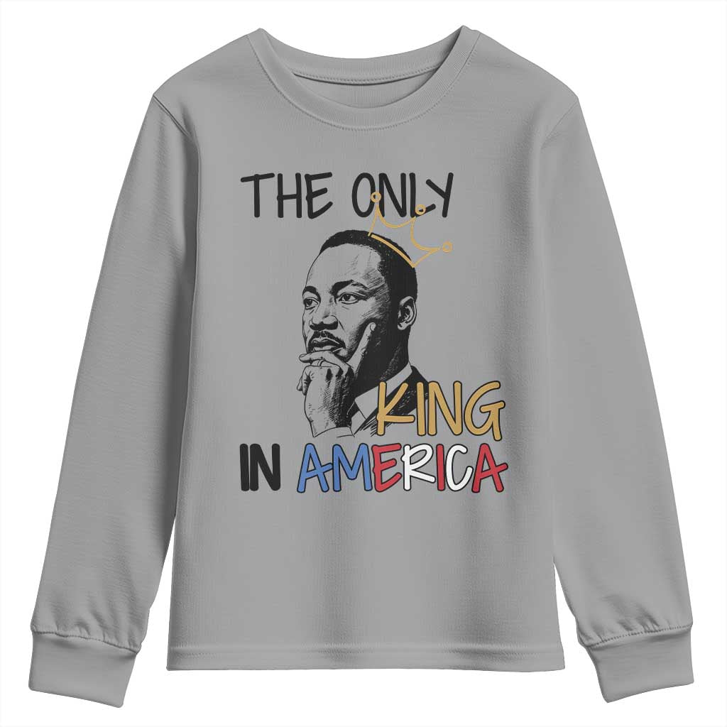 Martin Luther King Jr Youth Sweatshirt The Only King An America - Wonder Print Shop