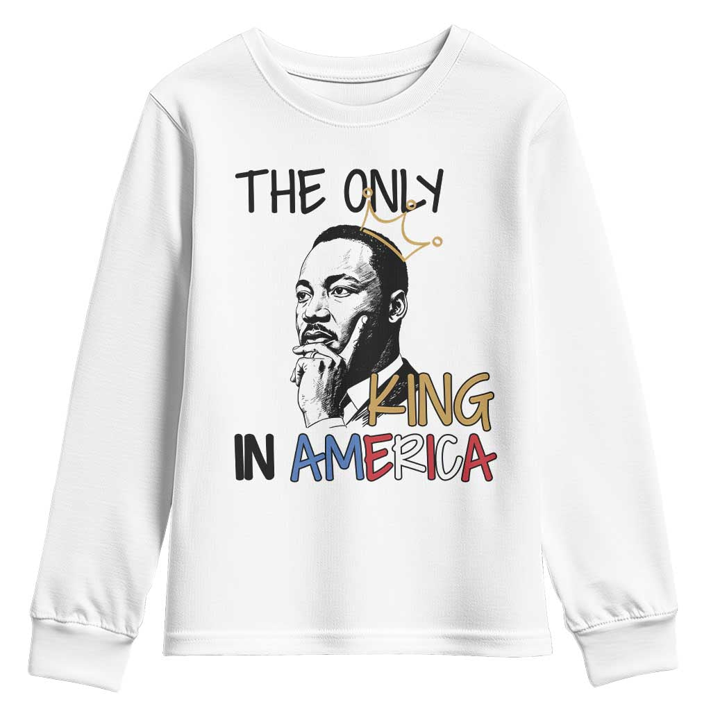 Martin Luther King Jr Youth Sweatshirt The Only King An America - Wonder Print Shop