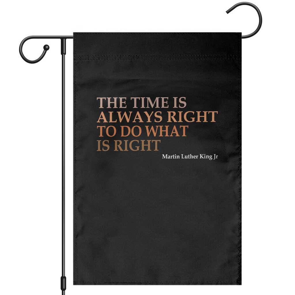 The Time is Always Right Garden Flag Martin Luther King Jr MLK Quote - Wonder Print Shop
