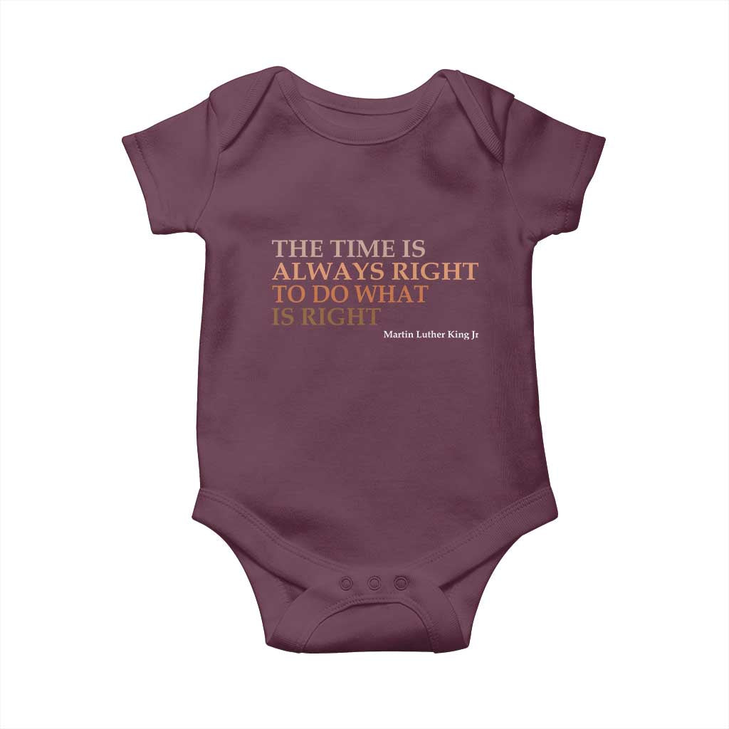 The Time is Always Right Baby Onesie Martin Luther King Jr MLK Quote - Wonder Print Shop
