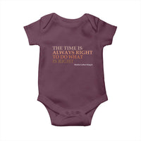 The Time is Always Right Baby Onesie Martin Luther King Jr MLK Quote - Wonder Print Shop