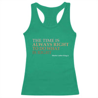 The Time is Always Right Racerback Tank Top Martin Luther King Jr MLK Quote - Wonder Print Shop