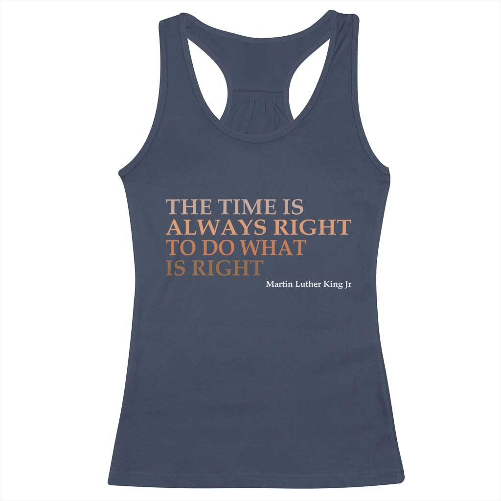 The Time is Always Right Racerback Tank Top Martin Luther King Jr MLK Quote - Wonder Print Shop