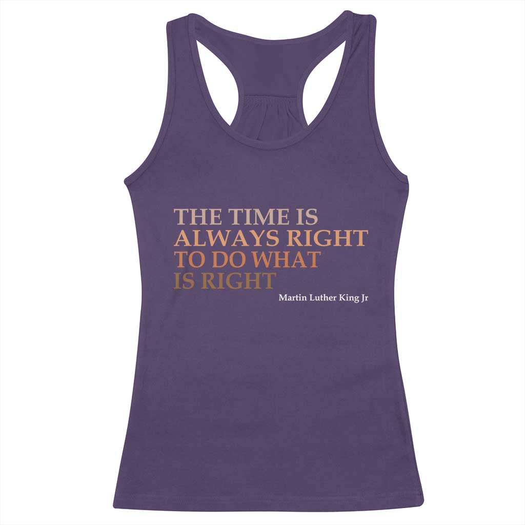The Time is Always Right Racerback Tank Top Martin Luther King Jr MLK Quote - Wonder Print Shop