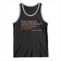 The Time is Always Right Tank Top Martin Luther King Jr MLK Quote - Wonder Print Shop