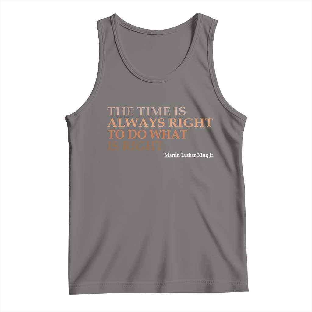 The Time is Always Right Tank Top Martin Luther King Jr MLK Quote - Wonder Print Shop