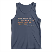 The Time is Always Right Tank Top Martin Luther King Jr MLK Quote - Wonder Print Shop