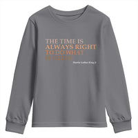The Time is Always Right Youth Sweatshirt Martin Luther King Jr MLK Quote - Wonder Print Shop