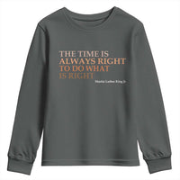 The Time is Always Right Youth Sweatshirt Martin Luther King Jr MLK Quote - Wonder Print Shop