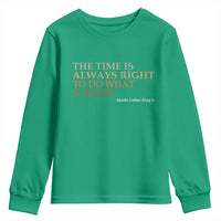 The Time is Always Right Youth Sweatshirt Martin Luther King Jr MLK Quote - Wonder Print Shop