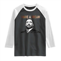 Martin Luther King Jr Raglan Shirt I Have a Dream Cool Melanin Black History - Wonder Print Shop
