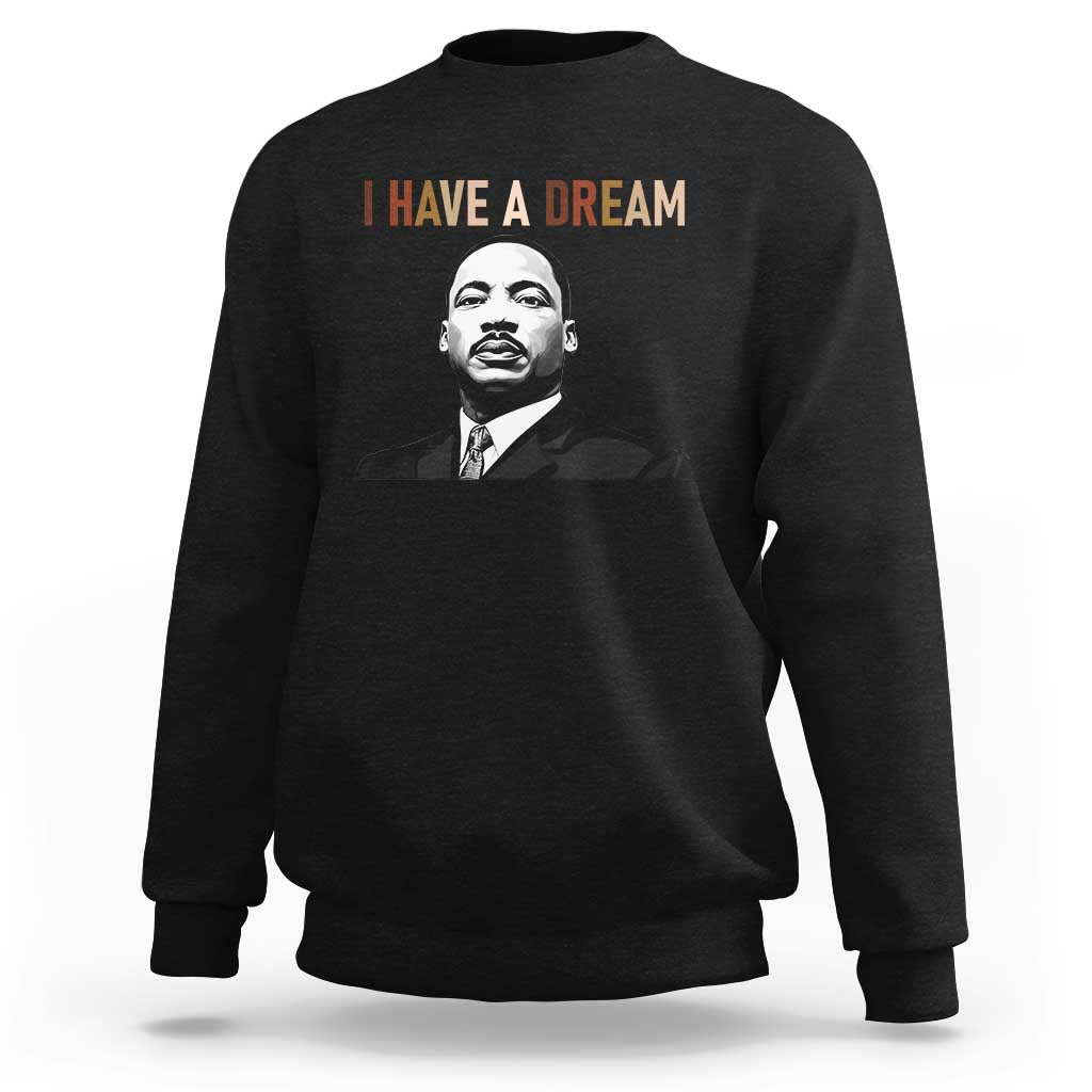 Martin Luther King Jr Sweatshirt I Have a Dream Cool Melanin Black History - Wonder Print Shop