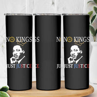 Martin Luther King Jr Skinny Tumbler No Kings Just Justice - Wonder Print Shop
