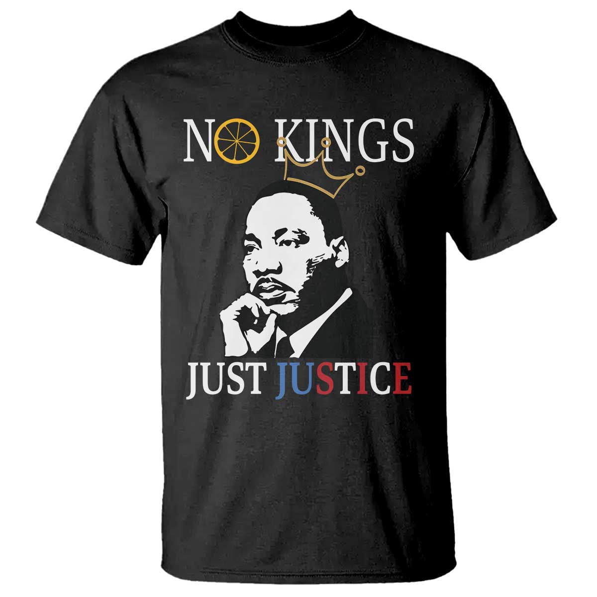 Martin Luther King Jr T Shirt No Kings Just Justice - Wonder Print Shop