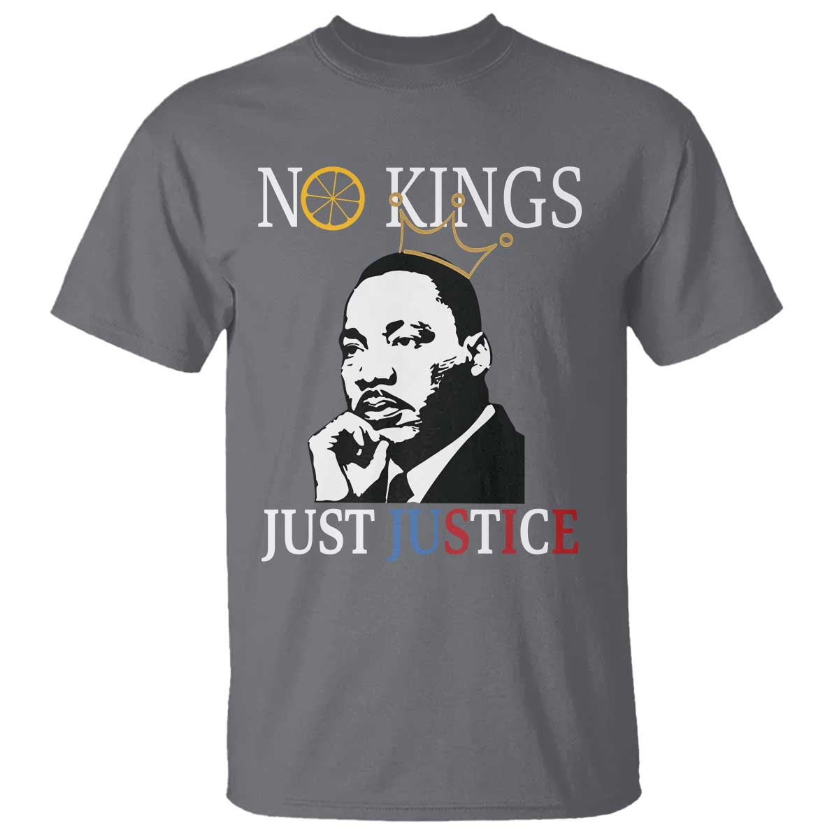 Martin Luther King Jr T Shirt No Kings Just Justice - Wonder Print Shop